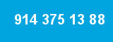 914 375 13 88